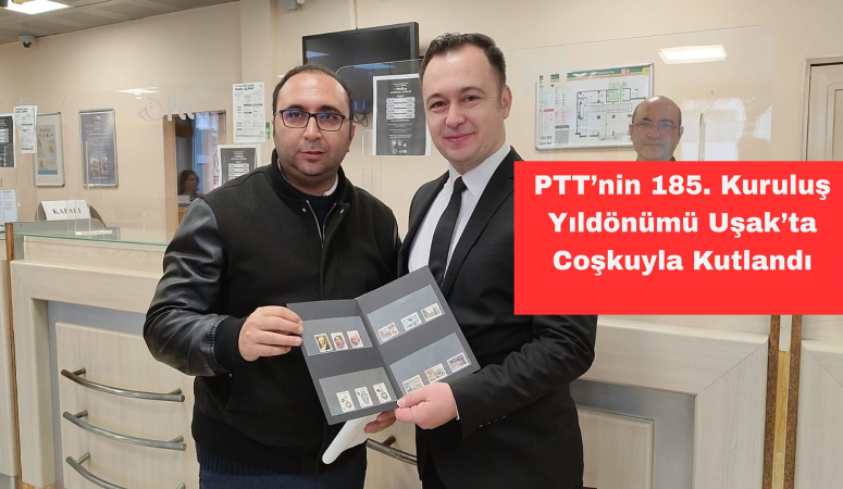 PTT’nin 185. Kuruluş Yıldönümü Uşak’ta Coşkuyla Kutlandı Türkiye’nin köklü kurumlarından biri olan Posta ve Telgraf Teşkilatı (PTT),
