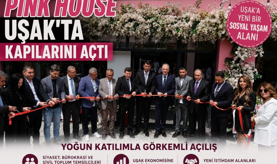 Uşak’ta hizmete giren Pink House isimli işletme, düzenlenen görkemli törenle