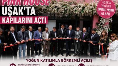 Uşak’ta hizmete giren Pink House isimli işletme, düzenlenen görkemli törenle