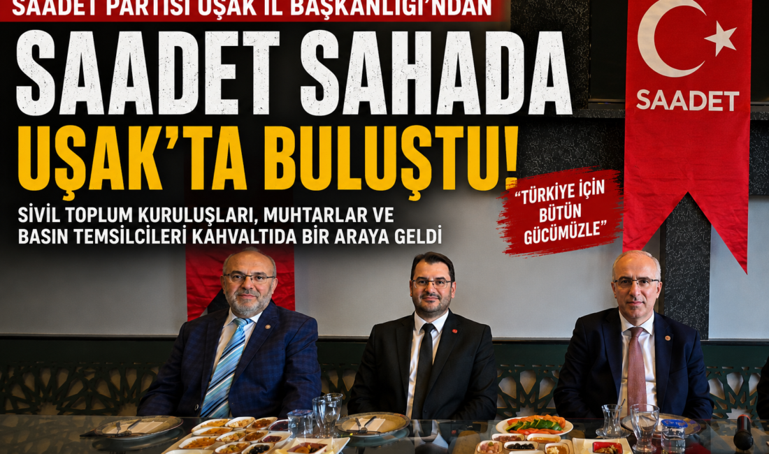&nbsp; Saadet Partisi Uşak İl Başkanlığı tarafından düzenlenen “Saadet Sahada”