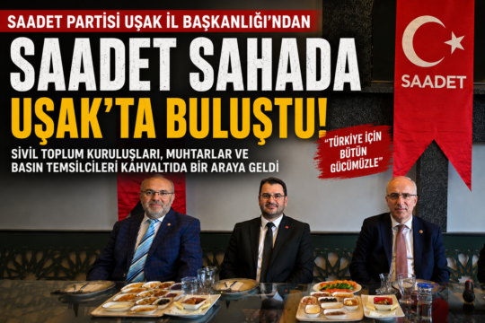 &nbsp; Saadet Partisi Uşak İl Başkanlığı tarafından düzenlenen “Saadet Sahada”
