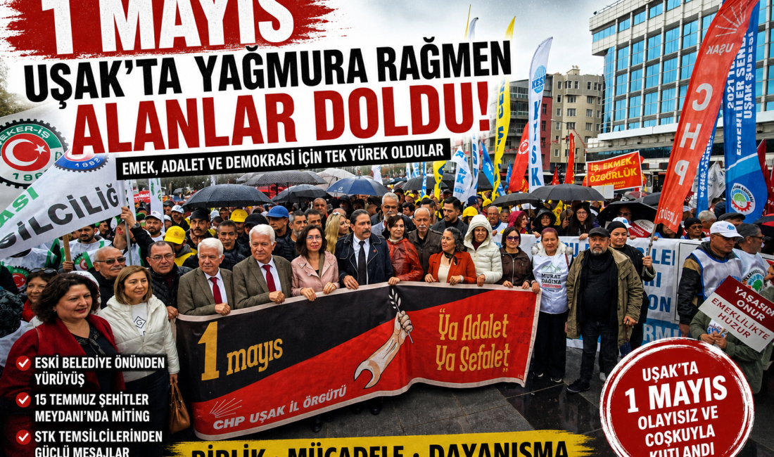 1 Mayıs Emek ve Dayanışma Günü, Uşak’ta bu yıl da