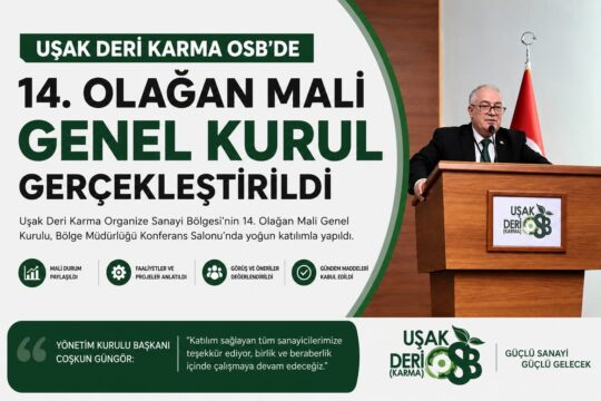 &nbsp; Uşak Deri Karma Organize Sanayi Bölgesi’nin 14. Olağan Mali