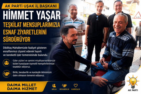 AK Parti Uşak İl Başkanı Himmet Yaşar, teşkilat mensuplarıyla birlikte