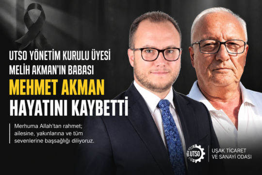 UTSO Yönetim Kurulu Üyesi Melih Akman’ın Babası Mehmet Akman Hayatını