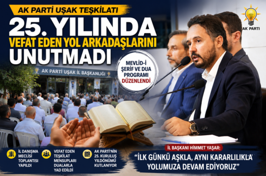 AK Parti Uşak İl Başkanlığı, partisinin kuruluşunun 25. yılı dolayısıyla
