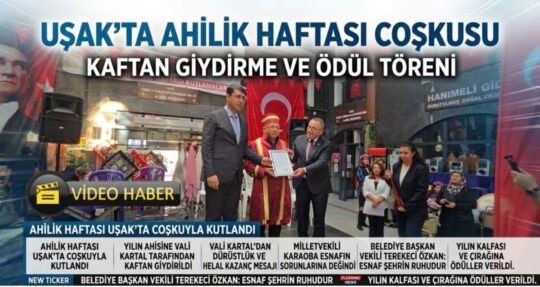 Uşak’ta Ahilik Haftası kapsamında düzenlenen programda; dürüstlük, helal kazanç, emeğe