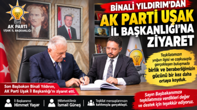 &nbsp; Son Başbakan Binali Yıldırım, AK Parti Uşak İl Başkanlığı’nı