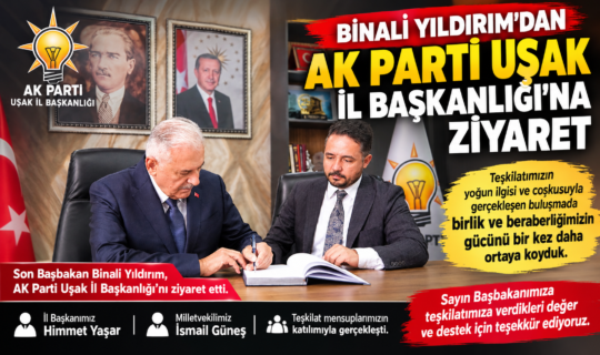 &nbsp; Son Başbakan Binali Yıldırım, AK Parti Uşak İl Başkanlığı’nı